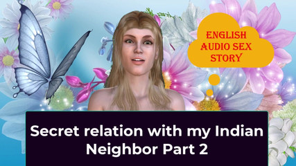 मेरे भारतीय पड़ोसी के साथ गुप्त संबंध भाग 2 - इंग्लिश ऑडियो सेक्स स्टोरी